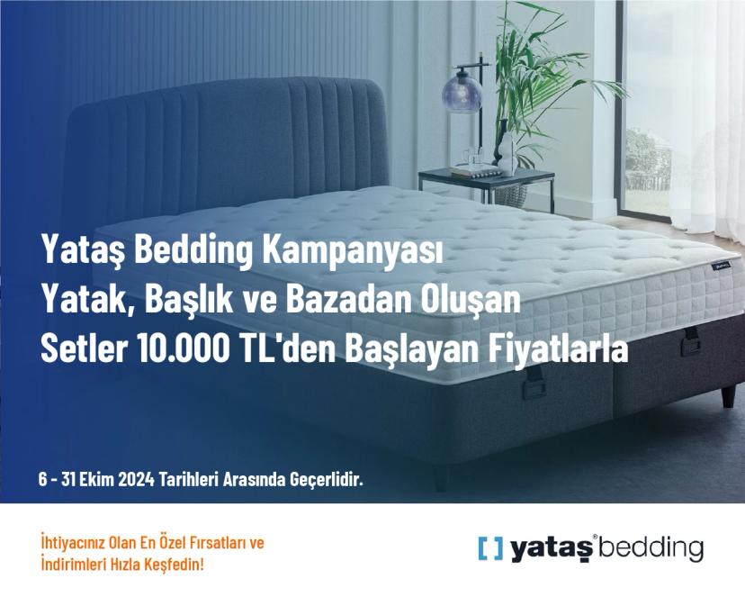 Yataş Bedding Kampanyası - Yatak, Başlık ve Bazadan Oluşan Setler 10.000 TL'den Başlayan Fiyatlarla