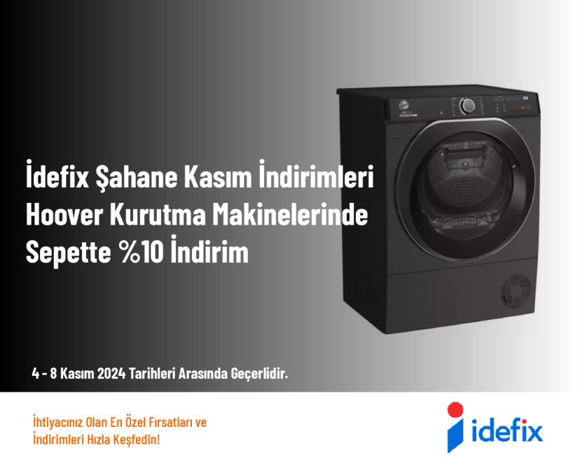 İdefix Şahane Kasım İndirimleri - Hoover Kurutma Makinelerinde Sepette %10 İndirim