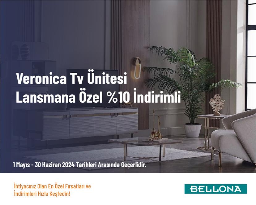 Veronica TV Ünitesi Lansmana Özel %10 İndirimli