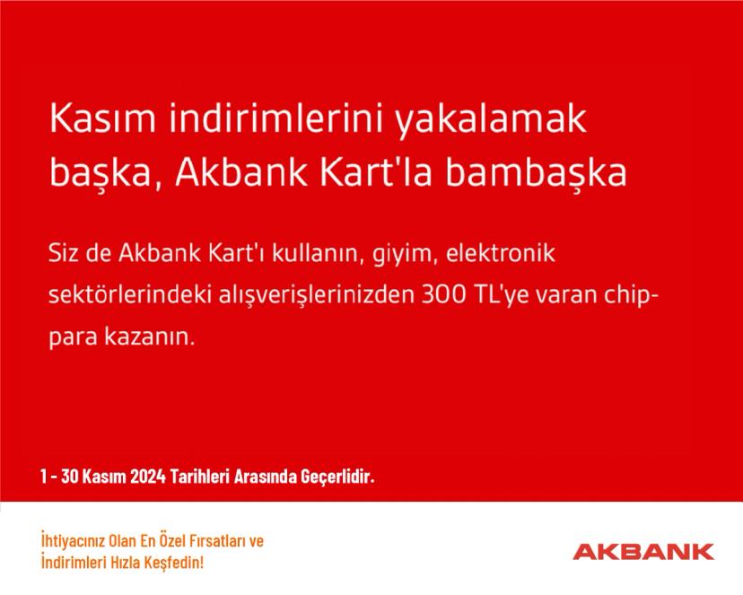 Akbank Kampanyası - Akbank Kart ile Giyim ve Elektronik Alışverişinize 300 TL Chip-para Hediye