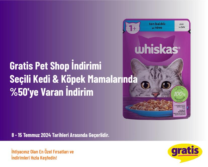 Gratis Pet Shop İndirimi - Seçili Kedi & Köpek Mamalarında %50'ye Varan İndirim