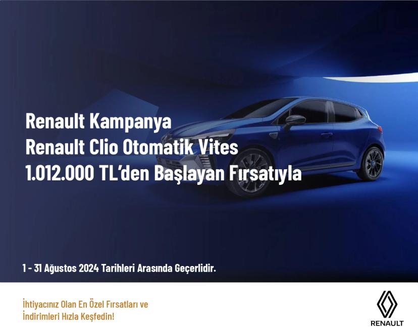 Renault Kampanya - Renault Clio Otomati̇k Vi̇tes 1.012.000 TL’den Başlayan Fırsatıyla