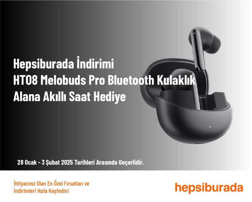 Hepsiburada İndirimi - HTO8 Melobuds Pro Bluetooth Kulaklık Alana Akıllı Saat Hediye