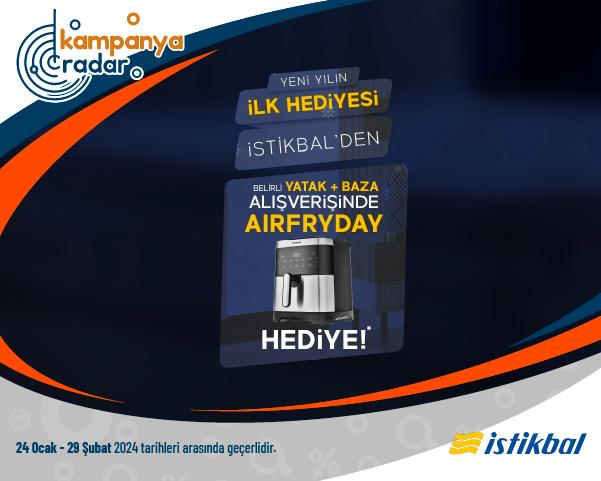 İstikbal Yatak  - Baza Alışverişlerinde Airfryday Hediye!