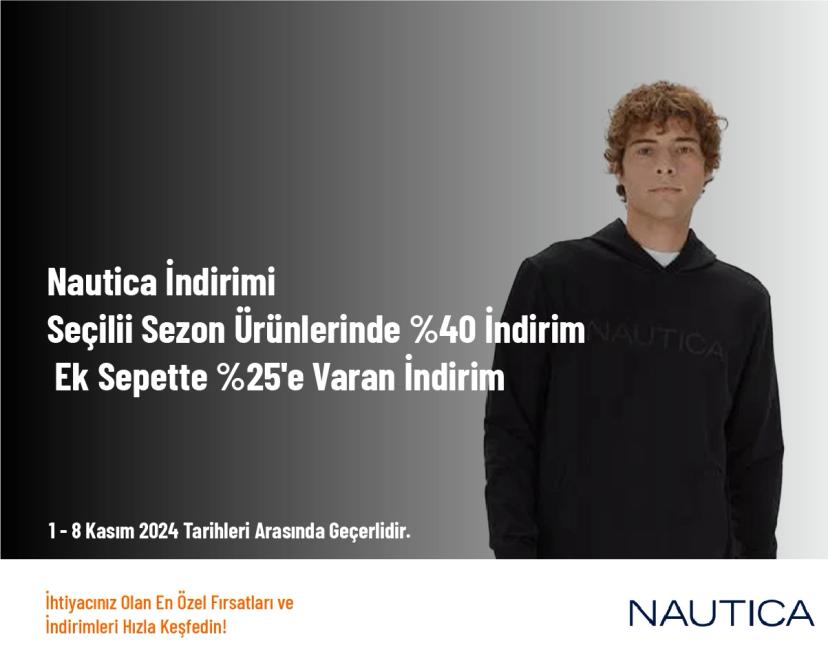 Nautica İndirimi - Seçili Sezon Ürünlerinde %40 İndirime Ek Sepette %25'e Varan İndirim