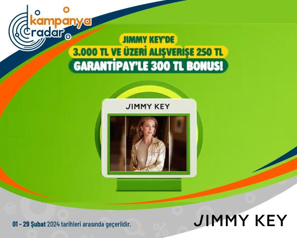 JIMMY KEY’DE 3.000 TL VE ÜZERİ ALIŞVERİŞE 250 TL,GARANTİPAY’LE 300 TL BONUS!