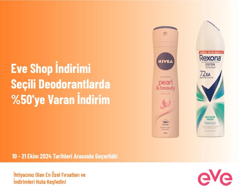 Eve Shop İndirimi - Seçili Deodorantlarda %50'ye Varan İndirim