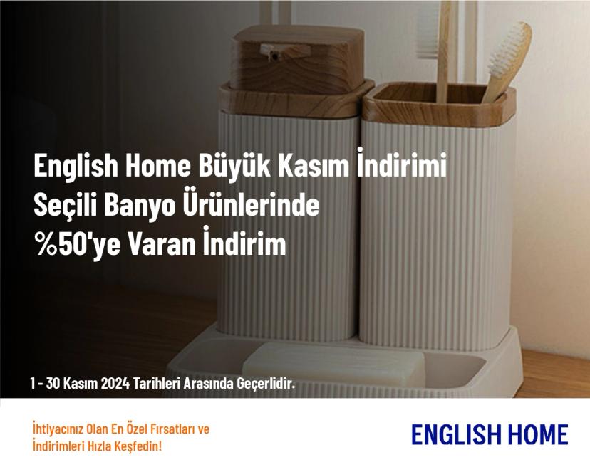 English Home Büyük Kasım İndirimi - Seçili Banyo Ürünlerinde %50'ye Varan İndirim