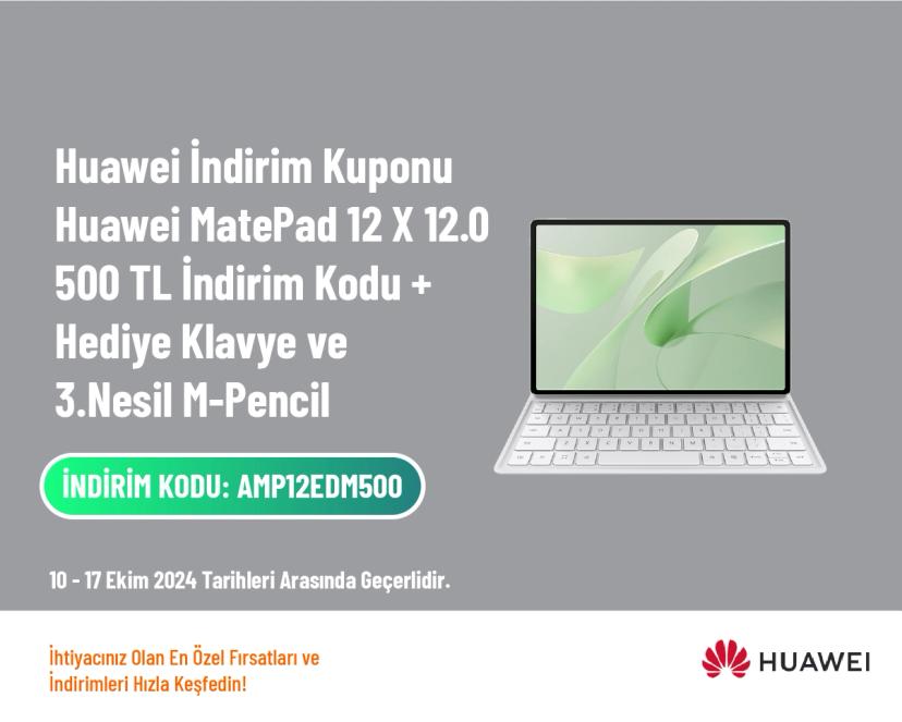 Huawei İndirim Kuponu - Huawei MatePad 12 X 12.0 500 TL İndirim Kodu + Hediye Klavye ve 3.Nesil M-Pencil