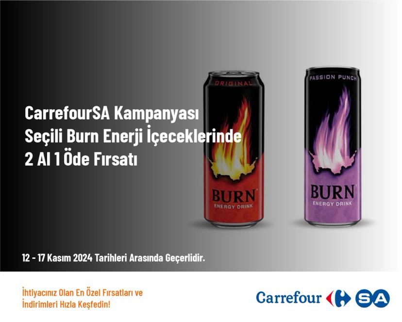 CarrefourSA Kampanyası - Seçili Burn Enerji İçeceklerinde 2 Al 1 Öde Fırsatı