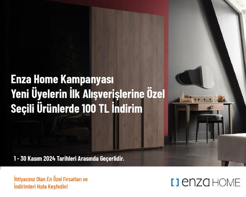 Enza Home Kampanyası - Yeni Üyelerin İlk Alışverişlerine Özel Seçili Ürünlerde 100 TL İndirim