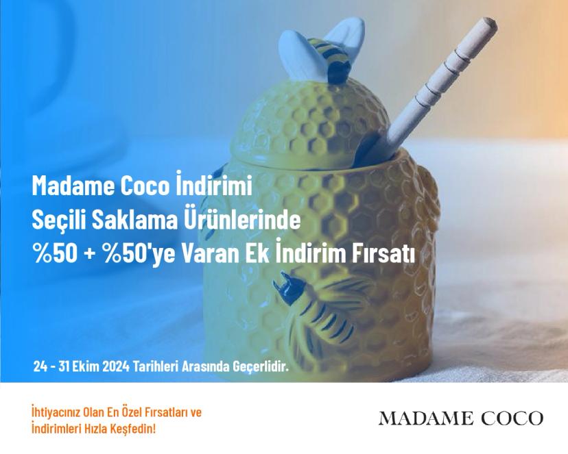 Madame Coco İndirimi - Seçili Saklama Ürünlerinde %50 + %50'ye Varan Ek İndirim Fırsatı