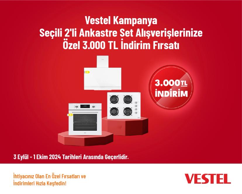 Vestel Kampanya - Seçili 2'li Ankastre Set Alışverişlerinize Özel 3.000 TL İndirim Fırsatı