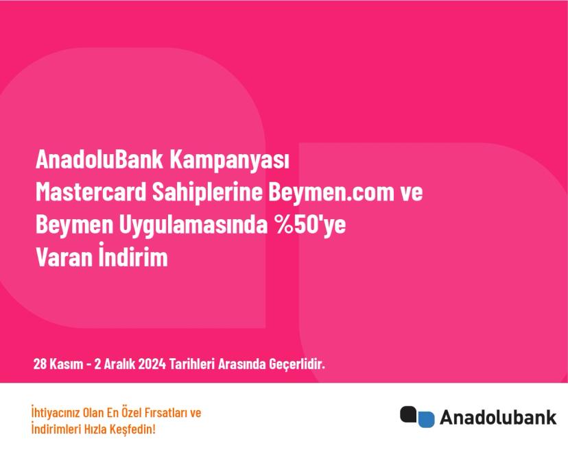 AnadoluBank Kampanyası - Mastercard Sahiplerine Beymen.com ve Beymen Uygulamasında %50'ye Varan İndirim