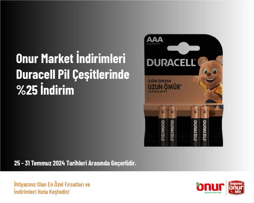 Onur Market İndirimleri - Duracell Pil Çeşitlerinde %25 İndirim