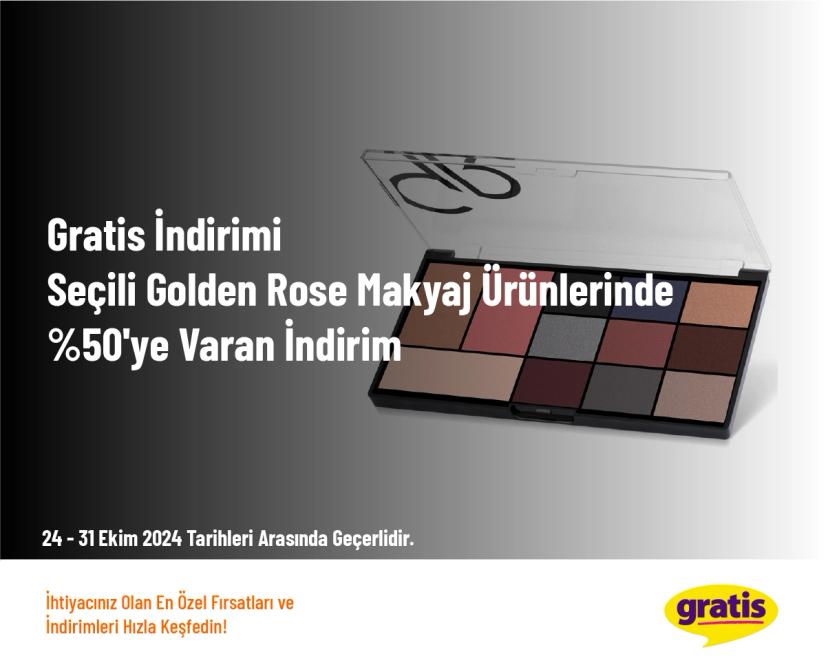 Gratis İndirimi - Seçili Golden Rose Makyaj Ürünlerinde %50'ye Varan İndirim