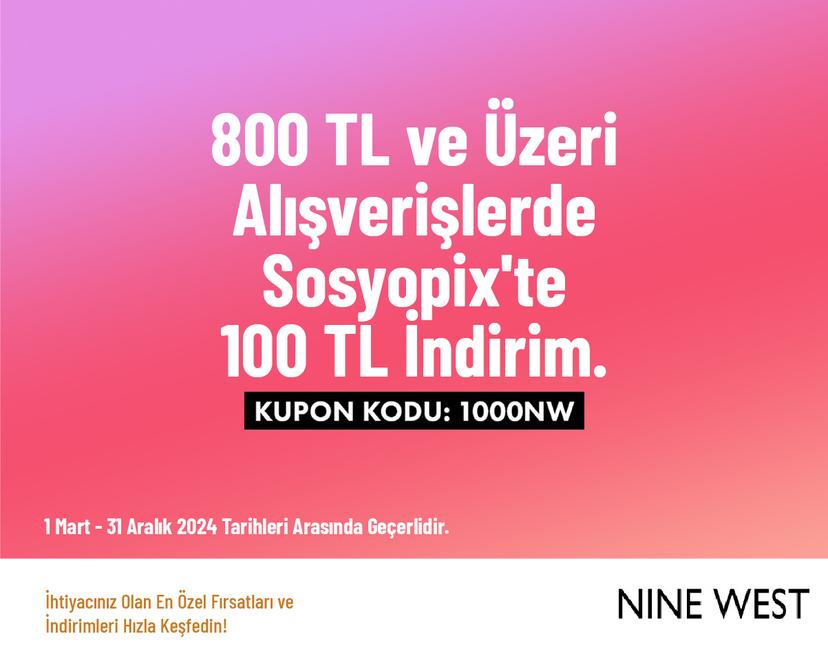 800 TL ve Üzeri Alışverişlerde Sosyopix'te 100 TL İndirim