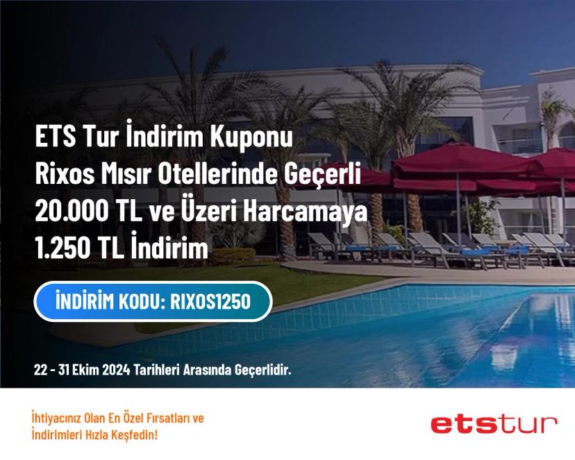 ETS Tur İndirim Kuponu - Rixos Mısır Otellerinde Geçerli 20.000 TL ve Üzeri Harcamaya 1.250 TL İndirim