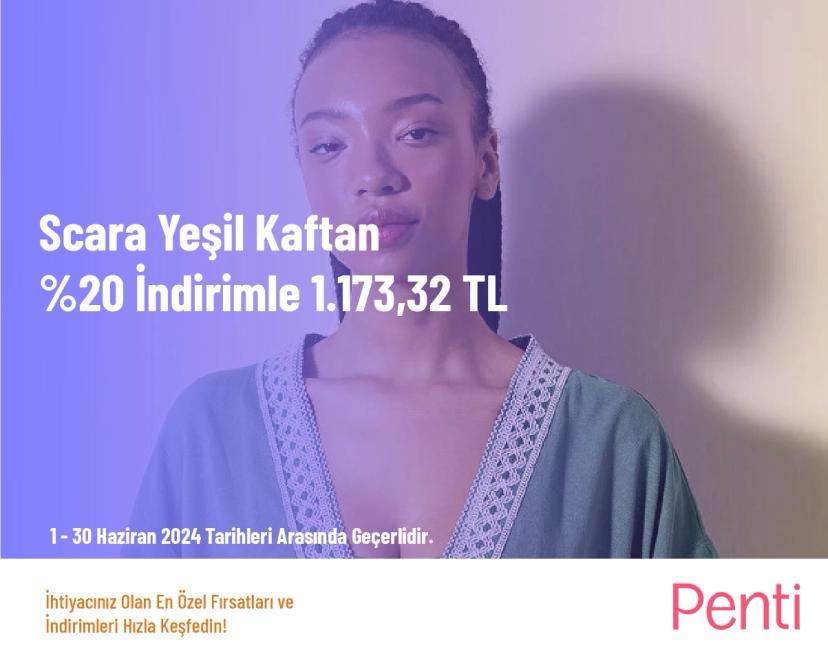 Penti İndirim - Scara Yeşil Kaftan %20 İndirimle 1.173,32 TL