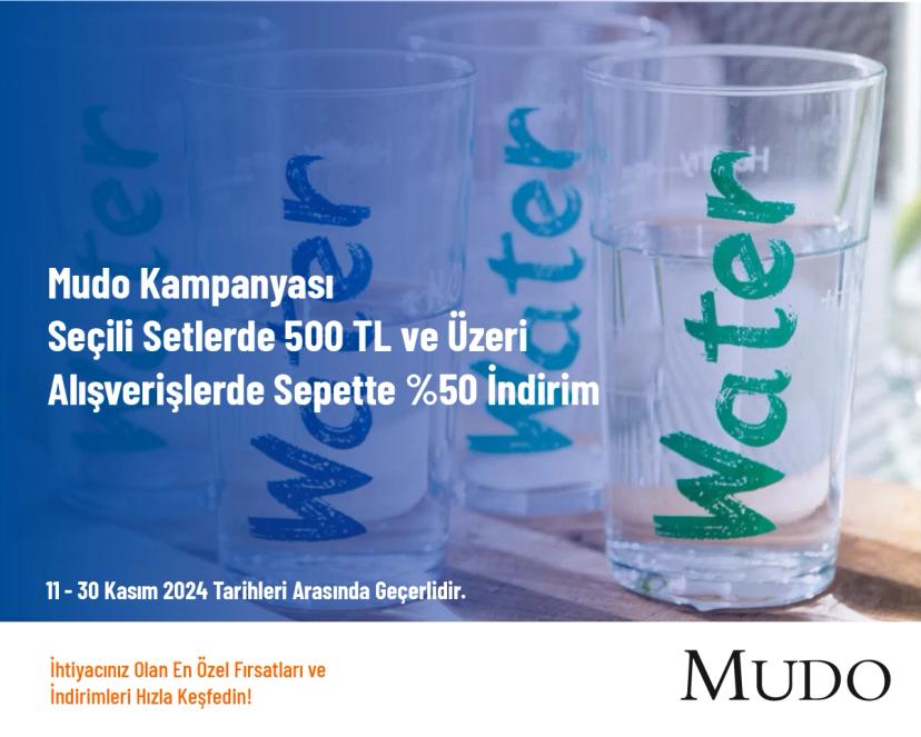 Mudo Kampanyası - Seçili Setlerde 500 TL ve Üzeri Alışverişlerde Sepette %50 İndirim