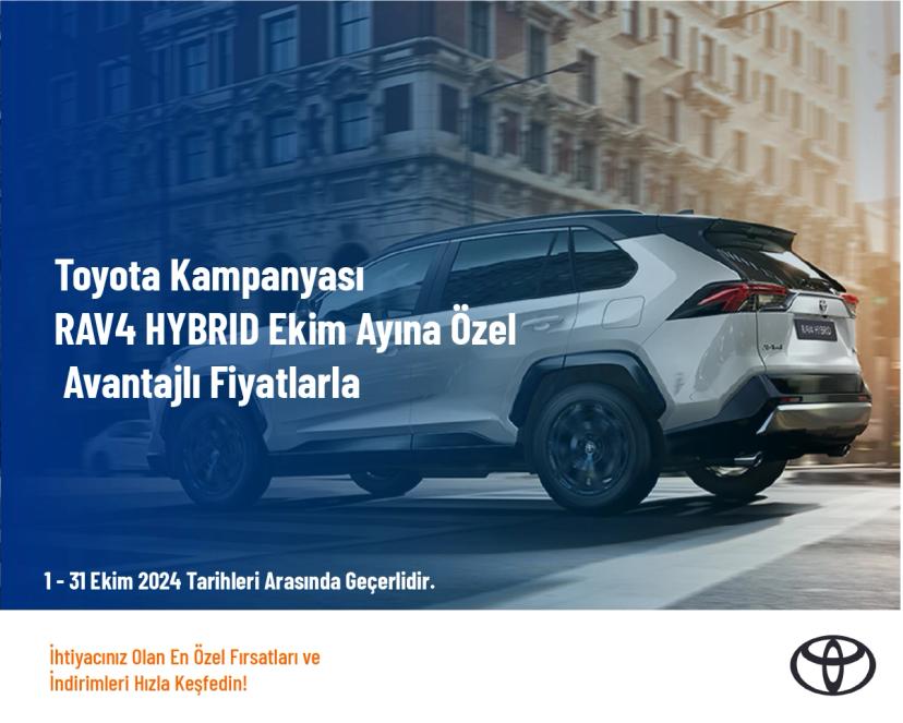 Toyota Kampanyası - RAV4 HYBRID Ekim Ayına Özel Avantajlı Fiyatlarla