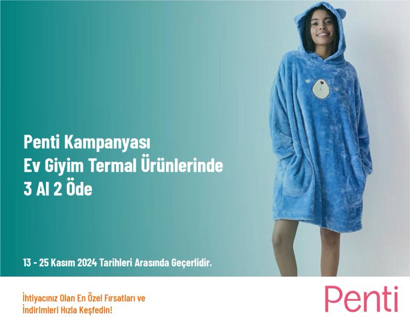 Penti Kampanyası - Ev Giyim Termal Ürünlerinde 3 Al 2 Öde