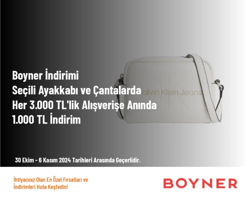 Boyner İndirimi - Seçili Ayakkabı ve Çantalarda Her 3.000 TL'lik Alışverişe Anında 1.000 TL İndirim