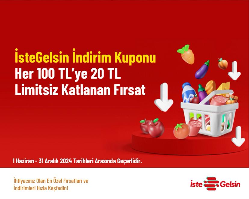 İsteGelsin İndirim Kuponu - Her 100 TL’ye 20 TL Limitsiz Katlanan Fırsat