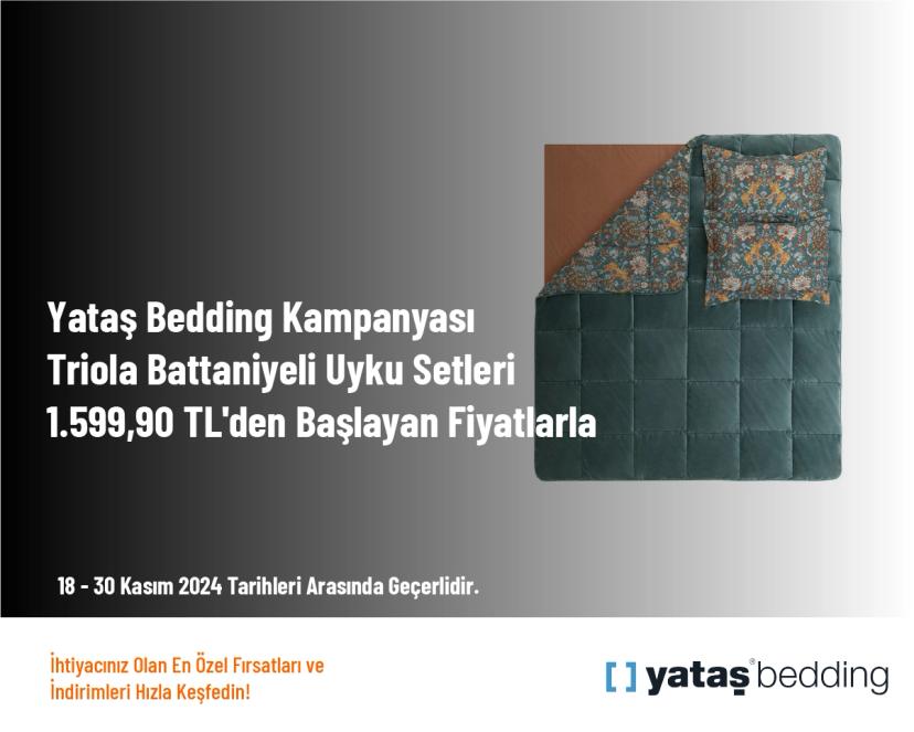 Yataş Bedding Kampanyası - Triola Battaniyeli Uyku Setleri 1.599,90 TL'den Başlayan Fiyatlarla