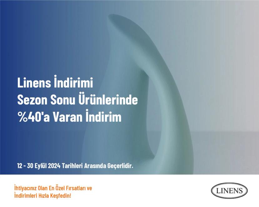 Linens İndirimi - Sezon Sonu Ürünlerinde %40'a Varan İndirim