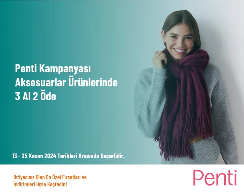 Penti Kampanyası - Aksesuarlar Ürünlerinde 3 Al 2 Öde