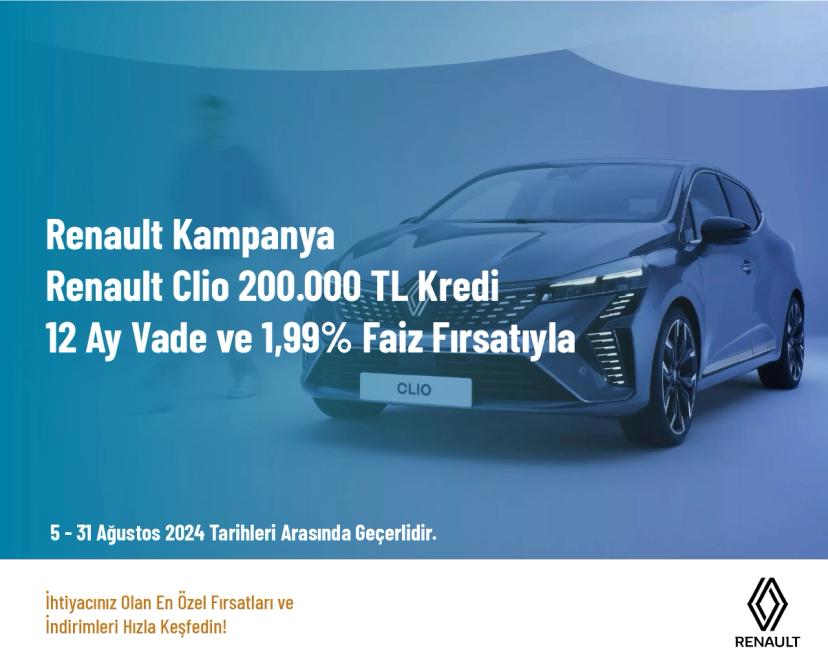 Renault Kampanya - Renault Clio 200.000 TL Kredi̇ 12 Ay Vade ve 1,99% Fai̇z Fırsatıyla