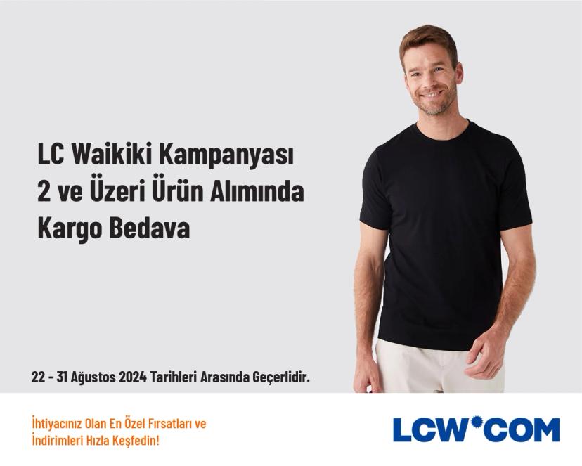 LC Waikiki Kampanyası - 2 ve Üzeri Ürün Alımında Kargo Bedava