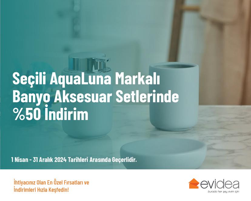 Seçili AquaLuna Markalı Banyo Aksesuar Setlerinde %50 İndirim