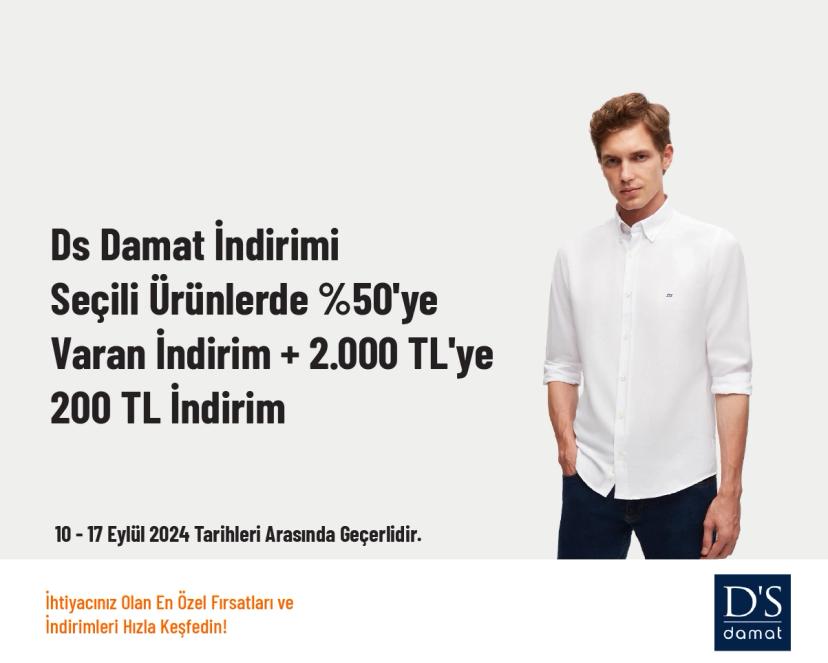 Ds Damat İndirimi - Seçili Ürünlerde %50'ye Varan İndirim + 2.000 TL'ye 200 TL İndirim