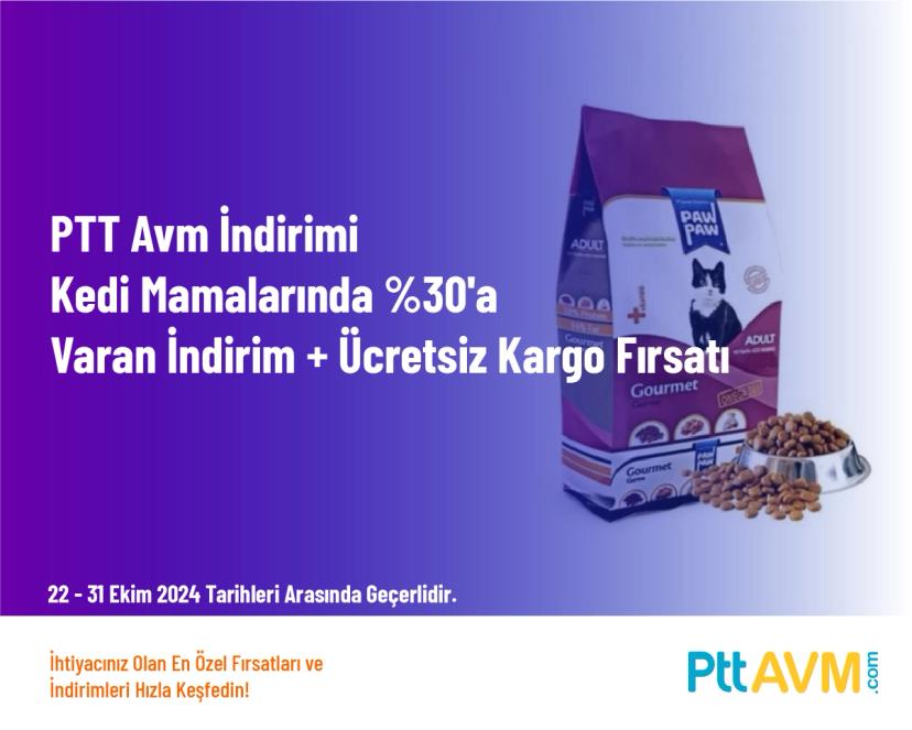 PTT Avm İndirimi - Kedi Mamalarında %30'a Varan İndirim + Ücretsiz Kargo Fırsatı