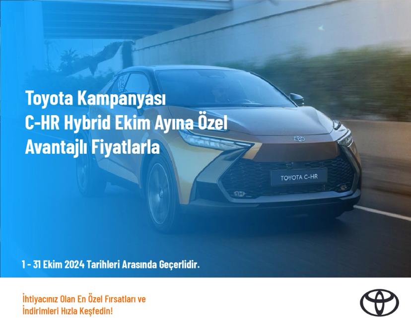 Toyota Kampanyası - C-HR Hybrid Ekim Ayına Özel Avantajlı Fiyatlarla