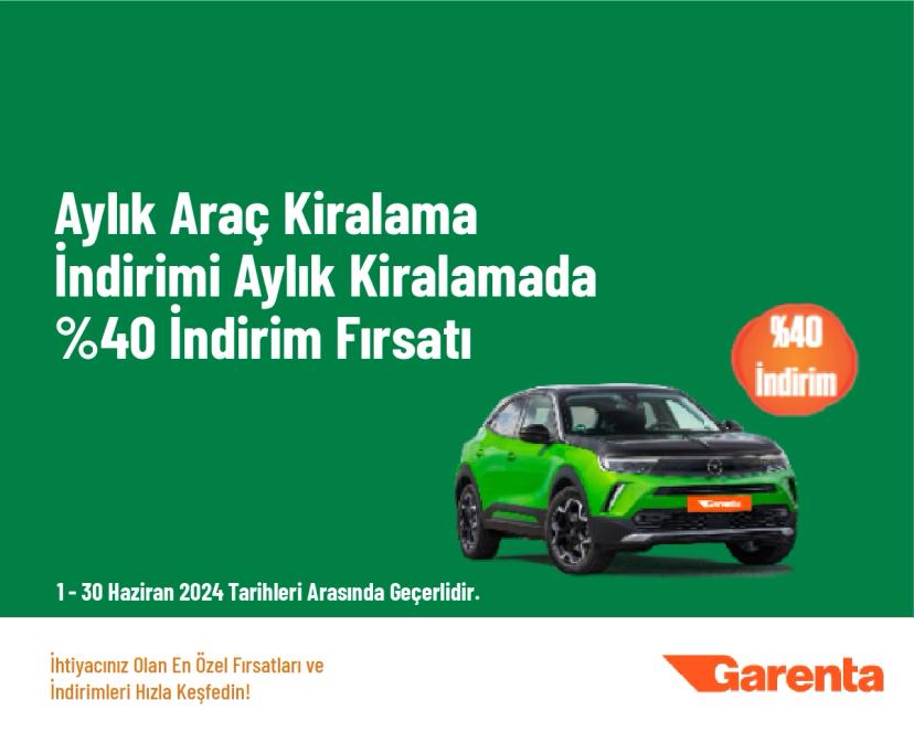 Aylık Araç Kiralama İndirimi - Aylık Kiralamada %40 İndirim Fırsatı