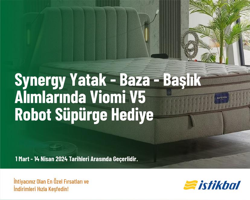 Synergy Yatak - Baza - Başlık Alımlarında Viomi V5 Robot Süpürge Hediye