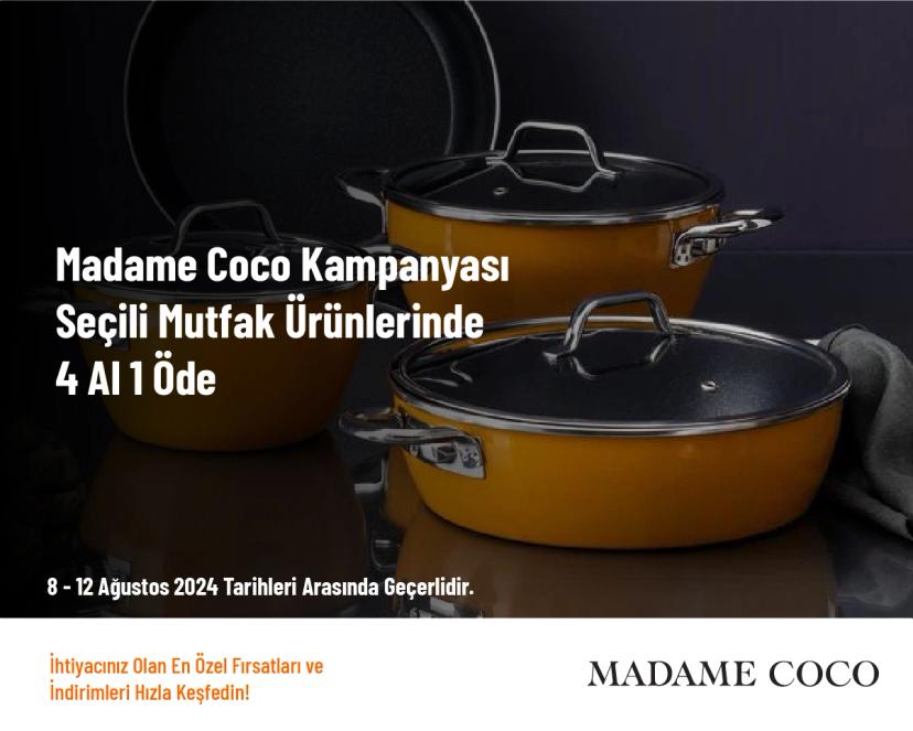 Madame Coco Kampanyası - Seçili Mutfak Ürünlerinde 4 Al 1 Öde