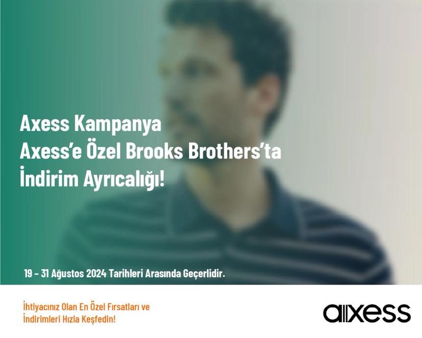 Axess Kampanya - Axess’e Özel Brooks Brothers’ta İndirim Ayrıcalığı!