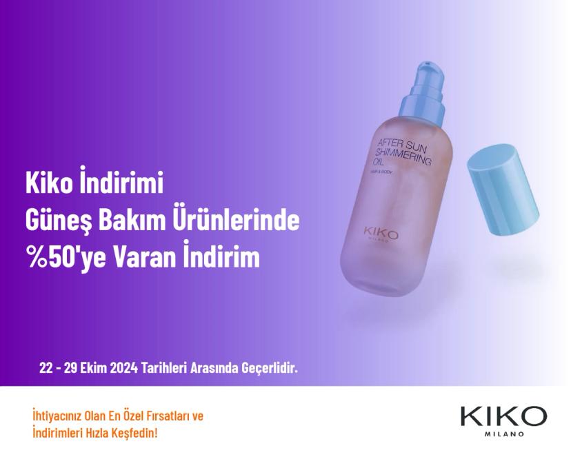 Kiko İndirimi - Güneş Bakım Ürünlerinde %50'ye Varan İndirim