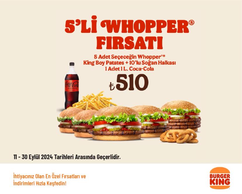 Burger King Kampanyası - 5'li Whopper Menü 510 TL'den Başlayan Fiyatlarla