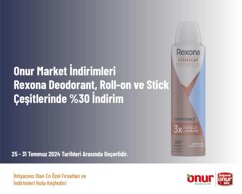 Onur Market İndirimleri - Rexona Deodorant, Roll-on ve Stick Çeşitlerinde %30 İndirim