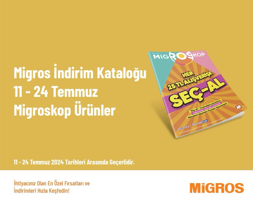 Migros İndirim Kataloğu - 11 - 24 Temmuz Migroskop Ürünler