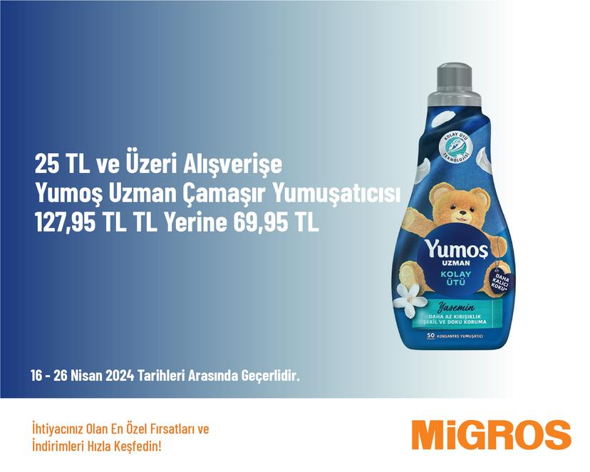 25 TL ve Üzeri Alışverişe Yumoş Uzman Çamaşır Yumuşatıcısı 127,95 TL TL Yerine 69,95 TL