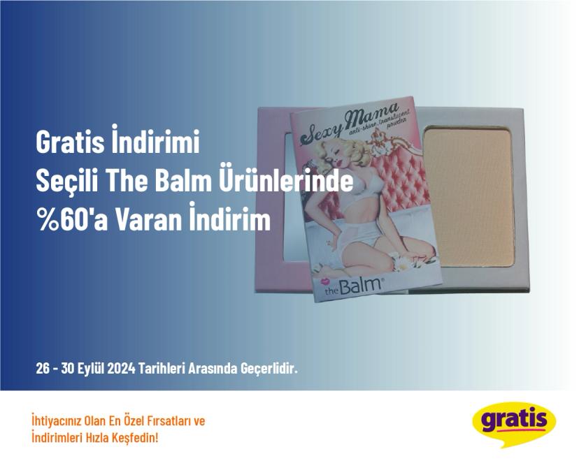 Gratis İndirimi - Seçili The Balm Ürünlerinde %60'a Varan İndirim