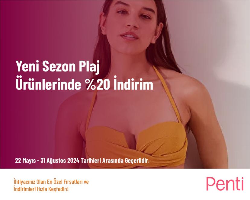 Yeni Sezon Plaj Ürünlerinde %20 İndirim