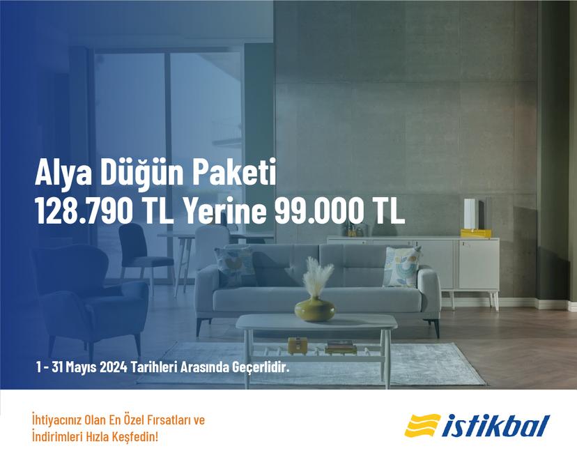 Alya Düğün Paketi 128.790 TL Yerine 99.000 TL