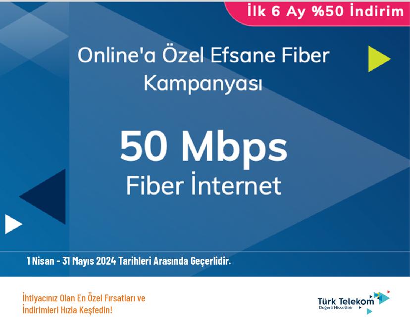 Online'a Özel 50 Mbps Fiber Kampanyası İlk 6 Ay %50 İndirimli